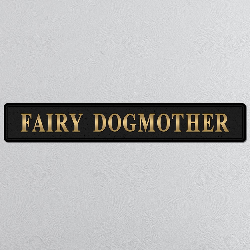 Street Sign Metallic FAIRY DOGMOTHER Black / Gold